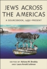 Jews Across the Americas : A Sourcebook, 1492-Present - Book