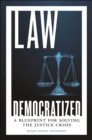 Law Democratized : A Blueprint for Solving the Justice Crisis - Book