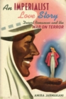 An Imperialist Love Story : Desert Romances and the War on Terror - Book