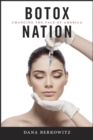 Botox Nation : Changing the Face of America - eBook