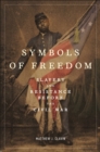Symbols of Freedom : Slavery and Resistance Before the Civil War - Book