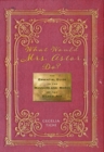 What Would Mrs. Astor Do? : The Essential Guide to the Manners and Mores of the Gilded Age - Book