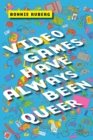 Video Games Have Always Been Queer - Book