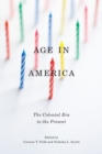 Age in America : The Colonial Era to the Present - Book