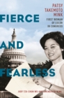 Fierce and Fearless : Patsy Takemoto Mink, First Woman of Color in Congress - Book