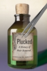 Plucked : A History of Hair Removal - Book