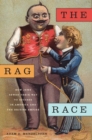 The Rag Race : How Jews Sewed Their Way to Success in America and the British Empire - Book