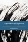Reproductive Injustice : Racism, Pregnancy, and Premature Birth - Book