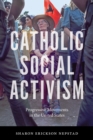 Catholic Social Activism : Progressive Movements in the United States - eBook