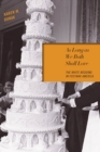 As Long as We Both Shall Love : The White Wedding in Postwar America - Book