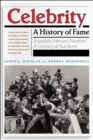Celebrity : A History of Fame - eBook