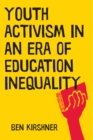 Youth Activism in an Era of Education Inequality - Book