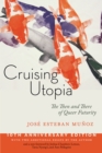 Cruising Utopia, 10th Anniversary Edition : The Then and There of Queer Futurity - eBook