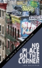 No Place on the Corner : The Costs of Aggressive Policing - Book
