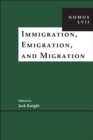 Immigration, Emigration, and Migration : NOMOS LVII - eBook