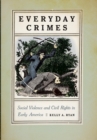 Everyday Crimes : Social Violence and Civil Rights in Early America - Book
