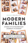 Modern Families : Stories of Extraordinary Journeys to Kinship - Book