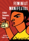 Feminist Manifestos : A Global Documentary Reader - Book