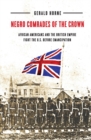 Negro Comrades of the Crown : African Americans and the British Empire Fight the U.S. Before Emancipation - Book