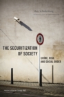 The Securitization of Society : Crime, Risk, and Social Order - Book