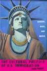 The Cultural Politics of U.S. Immigration : Gender, Race, and Media - eBook