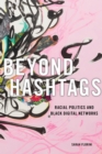 Beyond Hashtags : Racial Politics and Black Digital Networks - eBook