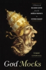 God Mocks : A History of Religious Satire from the Hebrew Prophets to Stephen Colbert - eBook