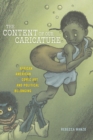 The Content of Our Caricature : African American Comic Art and Political Belonging - Book