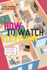 How to Watch Television, Second Edition - Book
