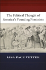 The Political Thought of America's Founding Feminists - eBook