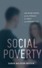 Social Poverty : Low-Income Parents and the Struggle for Family and Community Ties - Book
