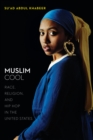 Muslim Cool : Race, Religion, and Hip Hop in the United States - Book