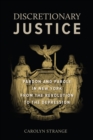 Discretionary Justice : Pardon and Parole in New York from the Revolution to the Depression - Book