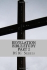 Revelation Bible Study Part 2 - BSBP Series - Book