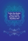 Tafsir Ibn Kathir Part 25 of 30 : Fussilat 047 To Al Jathiya 037 - Book