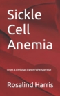Sickle Cell Anemia : From A Christian Parent's Perspective - Book