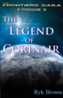Ep.#3 - The Legend of Corinair : The Frontiers Saga - Book