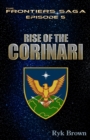 Ep.#5 - Rise of the Corinari : The Frontiers Saga - Book