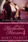 Marblestone Mansion, Book 4 : (Scandalous Duchess Series) - Book
