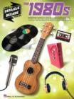 The Ukulele Decade Series : The 1980s - Book