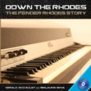Down the Rhodes : The Fender Rhodes Story - Book