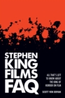 Stephen King Films FAQ : All That's Left to Know About the King of Horror on Film - eBook