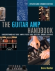 The Guitar Amp Handbook : Understanding Tube Amplifiers and Getting Great Sounds - Book