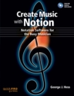 Create Music with Notion : Notation Software for the Busy Musician - Book