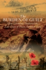 The Burden of Guilt : How Germany Shattered the Last Days of Peace, Summer 1914 - eBook