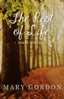 The Rest of Life : Three Novellas - eBook
