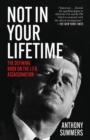 Not in Your Lifetime : The Defining Book on the J.F.K. Assassination - Book