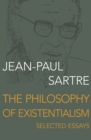 The Philosophy of Existentialism : Selected Essays - Book