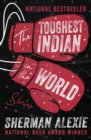 The Toughest Indian in the World : Stories - eBook