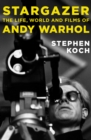 Stargazer : The Life, World and Films of Andy Warhol - eBook